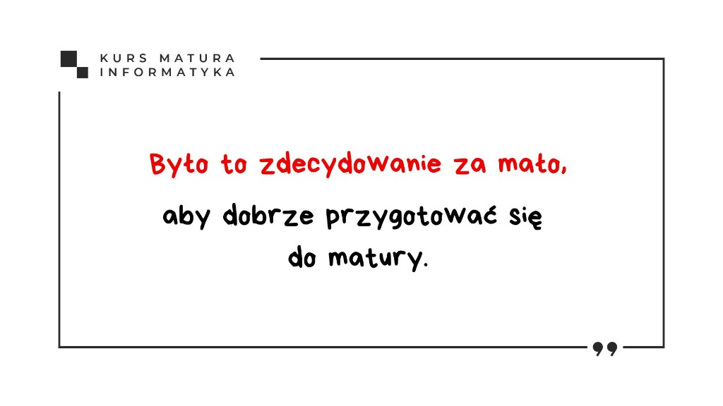 Slajd z filmu: jedna godzina tygodniowo to za mało, aby dobrze przygotować się do matury z informatyki