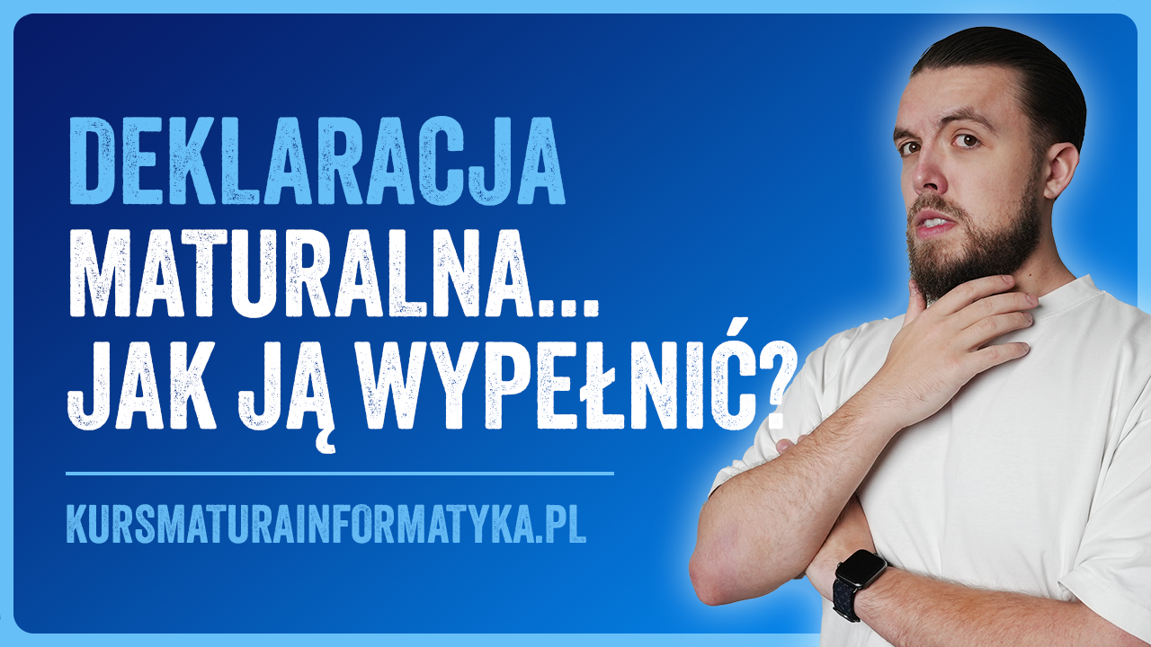 Deklaracja maturalna informatyka - jak wypełnić?